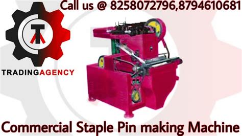 Commercial Staple Pin Making Machine Capacity 0 10 Tonday At Best