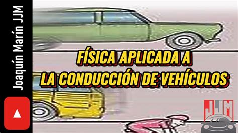 SABES CÓMO ACTÚA LA FÍSICA EN LA CONDUCCIÓN DE VEHÍCULOS conduccion