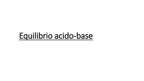 Equilibrio Ácido Base Gaby Maria Vieira Morales Udocz