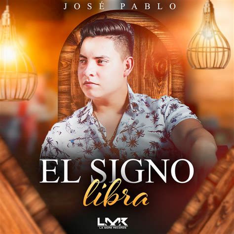 El Signo Libra Song And Lyrics By Jos Pablo Spotify