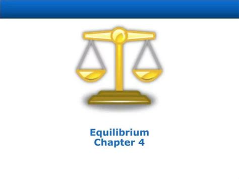 Ppt Equilibrium Chapter 4 Powerpoint Presentation Free Download Id381634