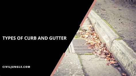 What Are Curb And Gutter Types Of Curb And Gutter Advantages