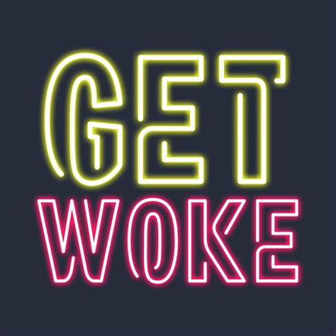 Get Woke - Woke - T-Shirt | TeePublic