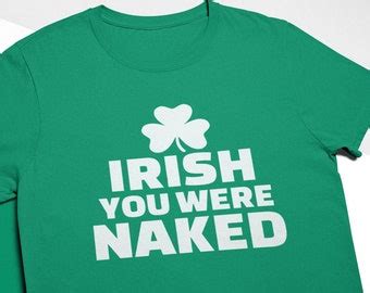 Irish You Were Naked Etsy