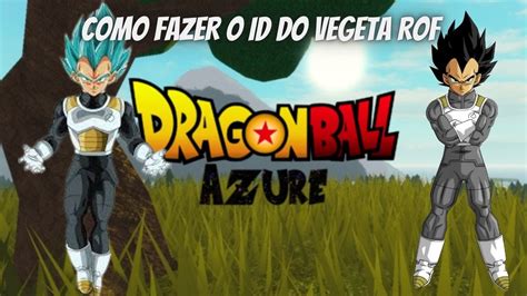 COMO FAZER ID DO VEGETA ROF ROBLOX DRAGON BALL AZURE How To Make