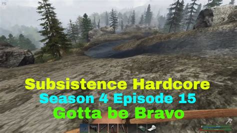 Subsistence Hardcore S4E15 A63 UPDATE Gotta Be Bravo Infected Mapping YouTube