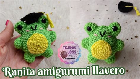 Ranita Amigurumi Llavero Con Birrete Tejidosjoss Youtube