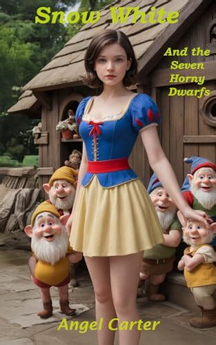 Snow White And The Seven Horny Dwarfs By Angel Carter Goodreads
