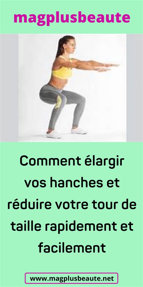 Comment élargir vos hanches et réduire votre tour de taille rapidement