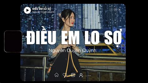 dieu em lo  lofi ver nguyen duyen quynh lyric video  ban