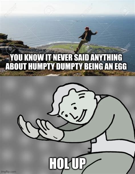 Humpty Dumpty Is A Guy Imgflip