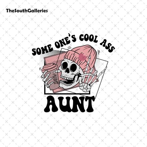 Some One S Cool Ass Aunt Png Aunt Png New Aunt Png Aunt Gift Auntie Shirt Design Cool Aunt