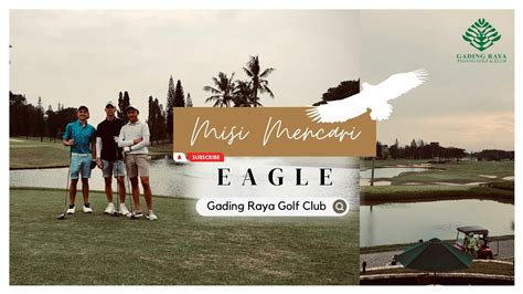 GOLV EPS 05 MENCARI EAGLE GADING RAYA GOLF CLUB 18 HOLES W