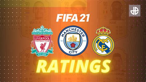 Fifa 21 Ratings Liverpool Man City And Real Madrid Revealed Dexerto