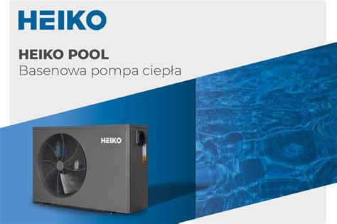 Poznaj Basenowe Pompy Ciep A Heiko Pool Wentylacja Pl