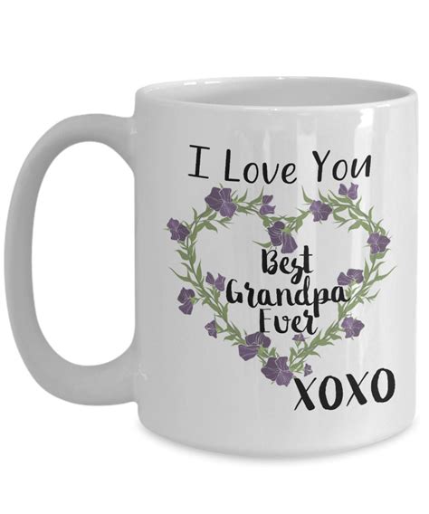 I Love You Best Grandpa Ever Ceramic Coffee Mug 11 And 15 Oz Etsy