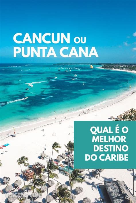 Cancun Ou Punta Cana Qual O Melhor Destino Do Caribe E O Melhor Hard