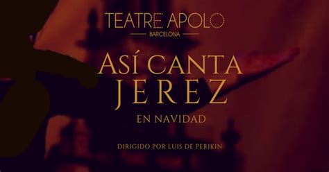 Entradas Para As Canta Jerez En Navidad Barcelona Atrapalo