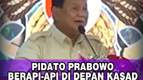 PIDATO PRABOWO BERAPI API DI DEPAN KASAD TNI AD BENTENG TERAKHIR