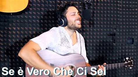 Se Vero Che Ci Sei Biagio Antonacci Cover Youtube