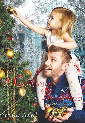 A Christmas Boyfriend Gay Christmas Romance Kindle Edition By Solet Trina Literature