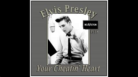 Elvis Presley Your Cheatin Heart 1958 Take 9 Youtube