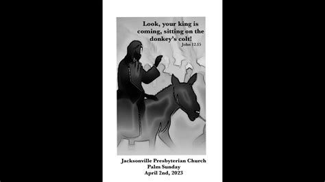 Jacksonville Presbyterian April 2 2023 Palm Sunday YouTube