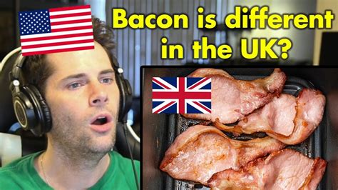 American Reacts To British Bacon Youtube