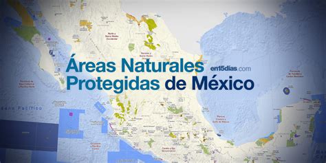 Estas son las Áreas Naturales Protegidas de México