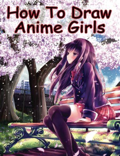 How To Draw Anime Girls Learn How To Draw Manga Girls For Beginners How To Draw Anime Manga