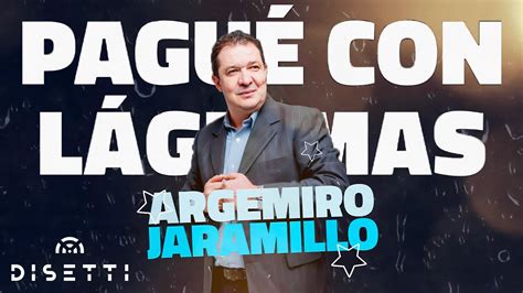 Argemiro Jaramillo Pagu Con L Grimas Lyric Video Popular Con