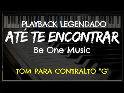 Até te Encontrar PLAYBACK LEGENDADO no Piano TOM CONTRALTO G Be