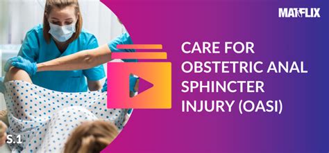 Care For Obstetric Anal Sphincter Injury Oasi Matflix
