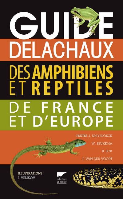 Guide Delachaux Des Amphibiens Et Reptiles De France Et D Europe