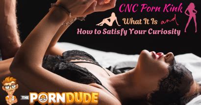 Cnc Porn Kink What It Is And How To Satisfy Your Curiosity Porn Dude Blog