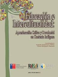 Educación e Interculturalidad Aproximación Crítica y Decolonial en