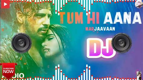 Tum Hi Ana Marjaavaan Dj Song 2020 Youtube