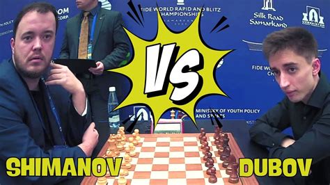 Shimanov Aleksandr Vs Dubov Daniil Ii Fide World Rapid