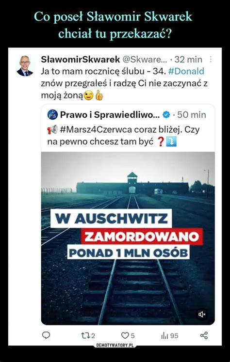 Co poseł Sławomir Skwarek chciał tu przekazać Demotywatory pl