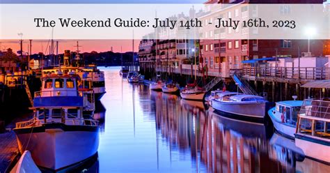 The Weekend Guide July Th July Th Portland Old Port