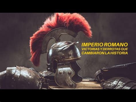 Las 5 batallas más sangrientas del Imperio Romano victorias y derrotas