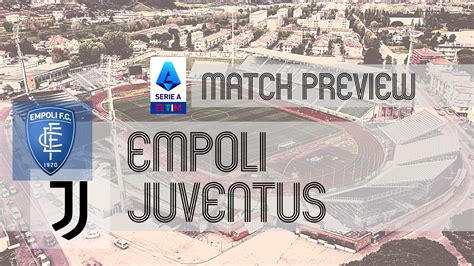 Empoli Vs Juventus Serie A Preview Potential Lineups Prediction