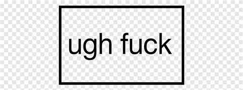 RESSOURCES NOIRES Ugh Fuck Texte Illustration Png PNGEgg