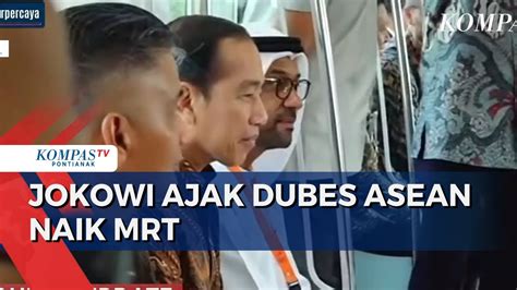 Hadiri Hari Jadi Asean Jokowi Ajak Dubes Negara Naik Mrt Youtube