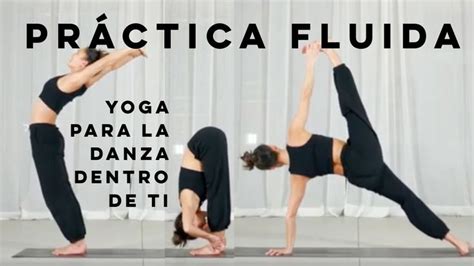 Pr Ctica Fluida Yoga Para La Danza En Ti Vinyasa Flow Minutos