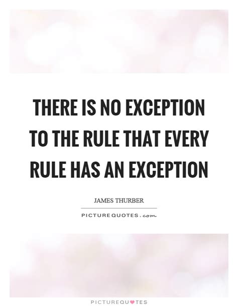 Exception Quotes Exception Sayings Exception Picture Quotes