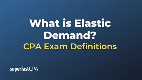 What is Elastic Demand? – SuperfastCPA CPA Review