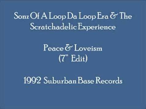 Sonz Of A Loop Da Loop Era The Scratchadelic Experience Peace