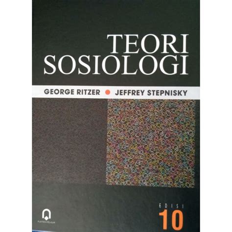 Jual Teori Sosiologi Edisi 10 George Ritzer Jeffrey Stepnisky PP