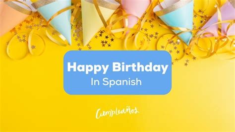 Happy Birthday In Spanish: The 3 Painless Ways - ling-app.com